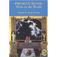 Present Tense : Poets in the World