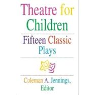 Theatre for Children : Fifteen Classic Plays