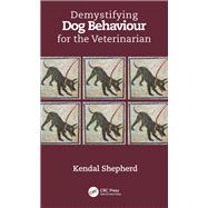Demystifying Dog Behaviour for the Veterinarian