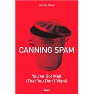 Canning Spam You've Got Mail (That You Don't Want)