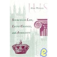 Sources of Law, Legal Change, and Ambiguity