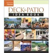 Deck and Patio Idea Book : Outdoor Rooms#Shade and Shelter#Walkways and Paths#Landscape Structures