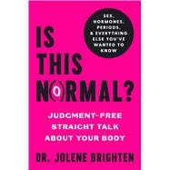 Is This Normal? Judgment-Free Straight Talk about Your Body