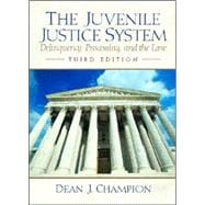 The Juvenile Justice System: Deliquency, Processing and the Law