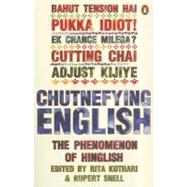 Chutnefying English The Phenomenon of Hinglish