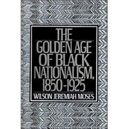 The Golden Age of Black Nationalism, 1850-1925