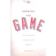 Growing the Game : The Globalization of Major League Baseball