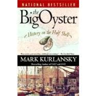 The Big Oyster History on the Half Shell