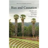 Bias and Causation Models and Judgment for Valid Comparisons