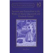 Servants and Paternalism in the Works of Maria Edgeworth and Elizabeth Gaskell