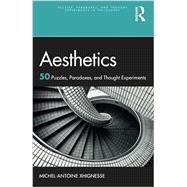 Aesthetics: 50 Puzzles, Paradoxes, and Thought Experiments