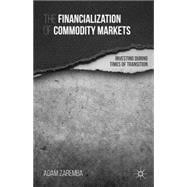 The Financialization of Commodity Markets