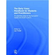 The Early Years Handbook for Students and Practitioners: An essential guide for the foundation degree and levels 4 and 5