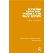 Western Strategic Interests in Saudi Arabia (RLE Saudi Arabia)