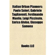Italian Urban Planners : Paolo Soleri, Gabriele Tagliaventi, Ferdinando Manlio, Luigi Piccinato, Enrico Alvino, Giuseppe Samonà
