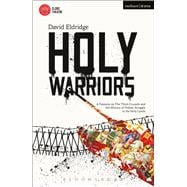 Holy Warriors A Fantasia on the Third Crusade and the History of Violent Struggle in the Holy Lands
