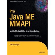 Pro Java Me Mmapi: Mobile Media Api for Java Micro Edition