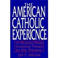 The American Catholic Experience