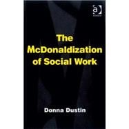 The McDonaldization of Social Work