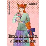 Diosa de la Luna y Diosa del Sol. Libro 2