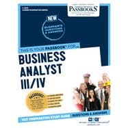 Business Analyst III/IV (C-4639) Passbooks Study Guide