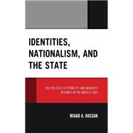 Identities, Nationalism, and the State The Politics of Ethnicity and Minority Regimes in the Middle East