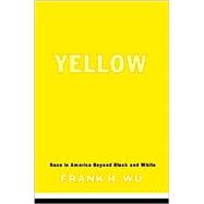 Yellow : Race in America Beyond Black and White