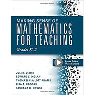 Making Sense of Mathematics for Teaching Grades K-2 (Communicate the Context Behind High-Cognitive-Demand Tasks for Purposeful, Productive Learning)