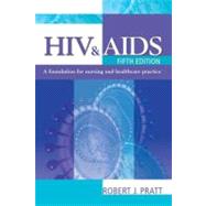 HIV & AIDS, 5Ed: a foundation for nursing and healthcare practice