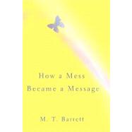 How a Mess Became a Message