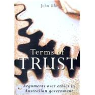 Terms of Trust Arguments over Ethics in Australian Government