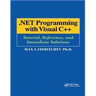 .NET Programming with Visual C++: Tutorial, Reference, and Immediate Solutions