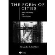 The Form of Cities Political Economy and Urban Design