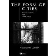 The Form of Cities Political Economy and Urban Design,9781405116398