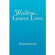 The Wisdom of Godly Love