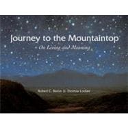 Journey to the Mountaintop On Living and Meaning