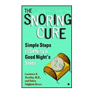 The Snoring Cure Simple Steps to Getting a Good Night's Sleep