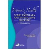 Women's Health in Complementary and Integrative Medicine : A Clinical Guide