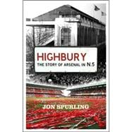 Highbury : The Story of Arsenal in N5
