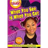 That's so Raven: What You See is What You Get - Book #1 Junior Novel