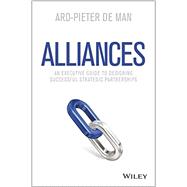Alliances An Executive Guide to Designing Successful Strategic Partnerships