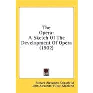 Oper : A Sketch of the Development of Opera (1902)