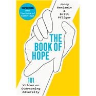 The Book of Hope 101 Voices on Overcoming Adversity