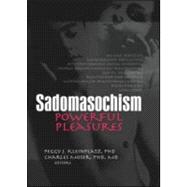 Sadomasochism: Powerful Pleasures