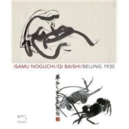 Isamu Noguchi | Qi Baishi | Beijing 1930