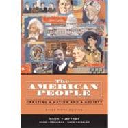 American People, The: Creating a Nation and a Society, Concise Edition, Combined Volume