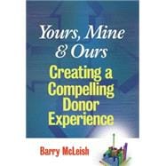 Yours, Mine, and Ours Creating a Compelling Donor Experience