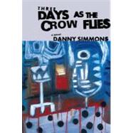 Three Days As the Crow Flies; A Novel
