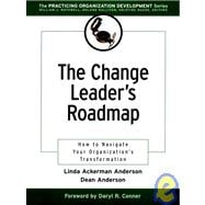The Change Leader's Roadmap How to Navigate Your Organization's Transformation