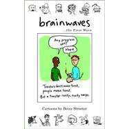 Brainwaves. . .the First Wave